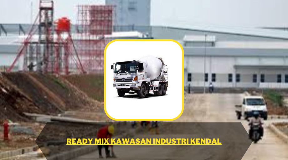 Harga Ready Mix Kawasan Industri Kendal Harga Ready Mix Kawasan Industri Kendal